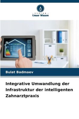 Integrative Umwandlung der Infrastruktur der intelligenten Zahnarztpraxis