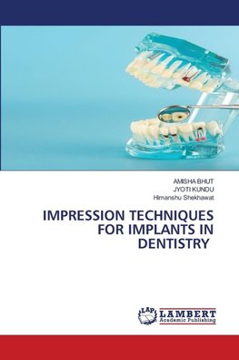 IMPRESSION TECHNIQUES FOR IMPLANTS IN DENTISTRY
