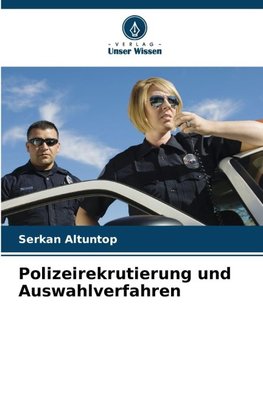 Polizeirekrutierung und Auswahlverfahren