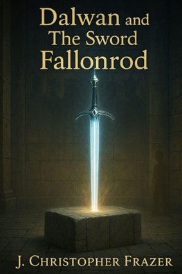 Dalwan and the Sword Fallonrod