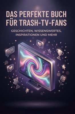 Das perfekte Buch für Trash-TV-Fans