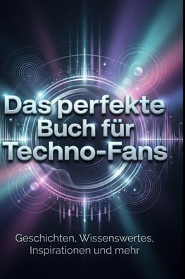 Das perfekte Buch für Techno-Fans