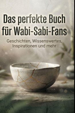 Das perfekte Buch für Wabi-Sabi-Fans