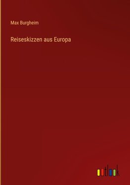 Reiseskizzen aus Europa