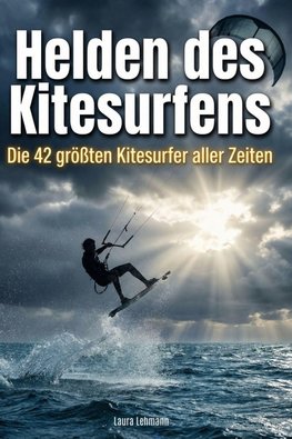 Helden des Kitesurfens
