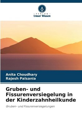 Gruben- und Fissurenversiegelung in der Kinderzahnheilkunde