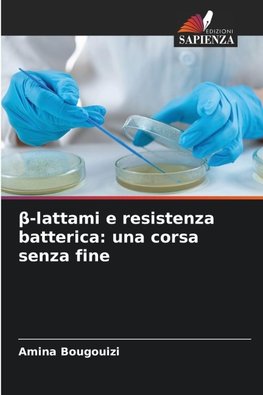 ¿-lattami e resistenza batterica: una corsa senza fine