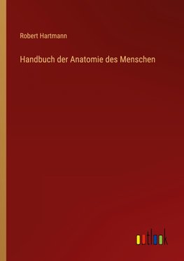 Handbuch der Anatomie des Menschen