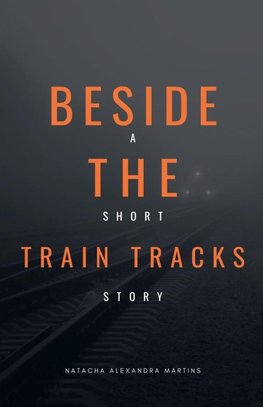 Beside the Train Tracks