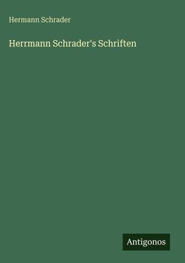 Herrmann Schrader's Schriften