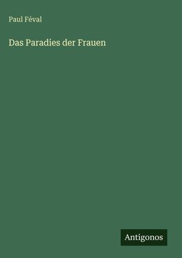 Das Paradies der Frauen