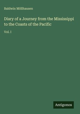Diary of a Journey from the Mississippi to the Coasts of the Pacific