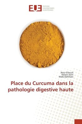 Place du Curcuma dans la pathologie digestive haute