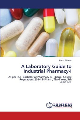A Laboratory Guide to Industrial Pharmacy-I