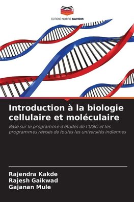 Introduction à la biologie cellulaire et moléculaire
