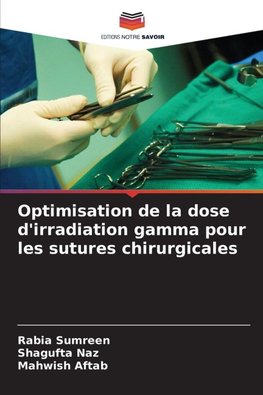 Optimisation de la dose d'irradiation gamma pour les sutures chirurgicales