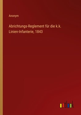 Abrichtungs-Reglement für die k.k. Linien-Infanterie, 1843