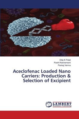 Aceclofenac Loaded Nano Carriers: Production & Selection of Excipient