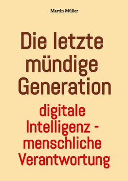 Die letzte mündige Generation