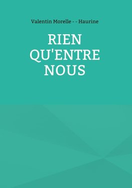 Rien qu'entre nous