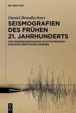 Seismografien des frühen 21. Jahrhunderts