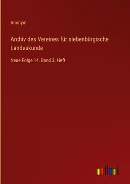 Archiv des Vereines für siebenbürgische Landeskunde