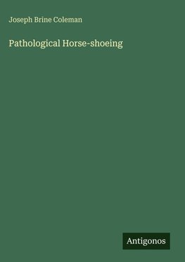 Pathological Horse-shoeing