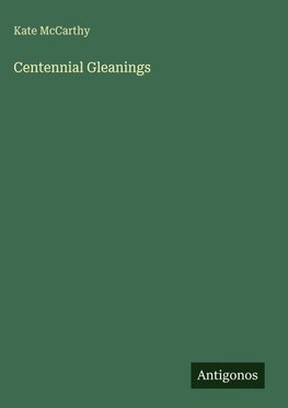 Centennial Gleanings