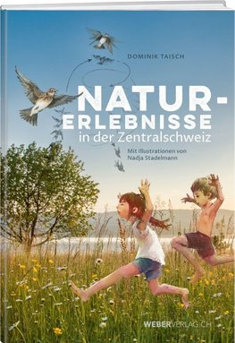 Naturerlebnisse in der Zentralschweiz
