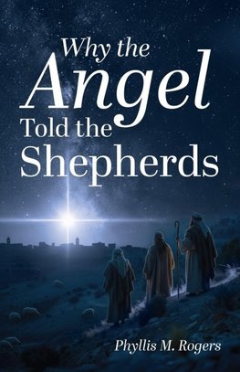 Why the Angel Told the Shepherds