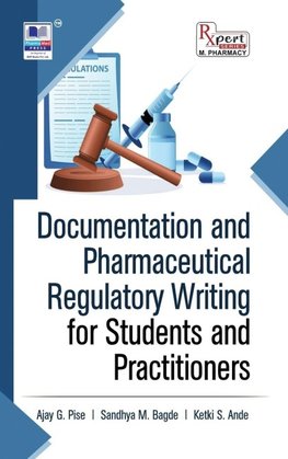 Documentation and Pharmaceutical Regulatory Writing for Students and Practitioners