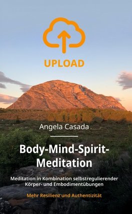 Upload - Body-Mind-Spirit Meditation