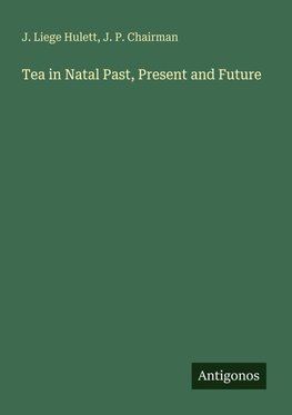 Tea in Natal Past, Present and Future