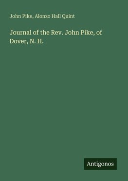 Journal of the Rev. John Pike, of Dover, N. H.