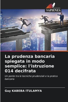 La prudenza bancaria spiegata in modo semplice: l'istruzione 014 decifrata