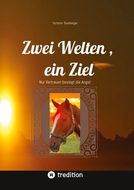 Zwei Welten , ein Ziel