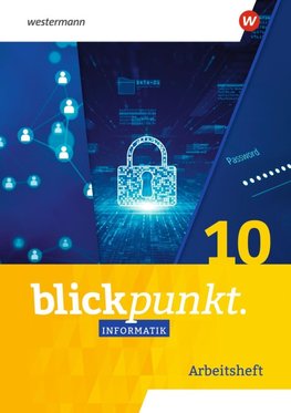 Blickpunkt Informatik. 10. Arbeitsheft. Ausgabe für Sachsen