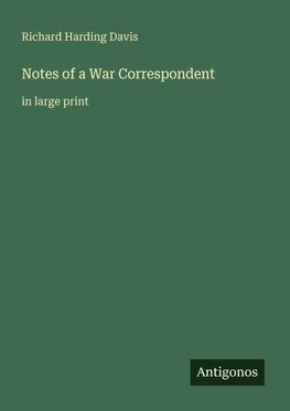 Notes of a War Correspondent