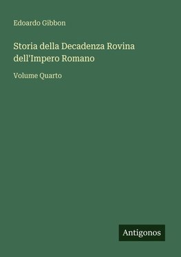 Storia della Decadenza Rovina dell'Impero Romano