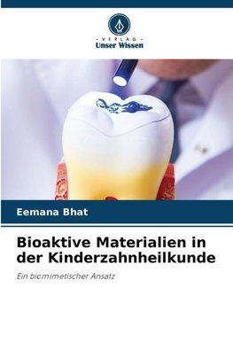 Bioaktive Materialien in der Kinderzahnheilkunde