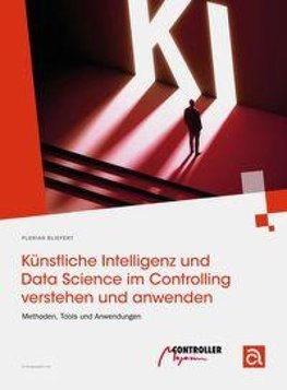 Künstliche Intelligenz und Data Science im Controlling verstehen und anwenden