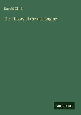 The Theory of the Gas Engine