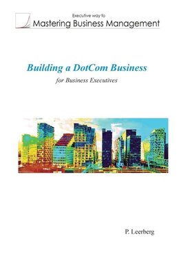 Building a Dotcom Business for Business Executives