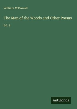 The Man of the Woods and Other Poems