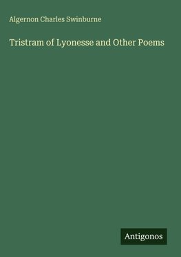 Tristram of Lyonesse and Other Poems