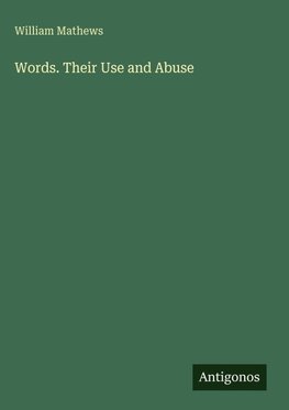 Words. Their Use and Abuse