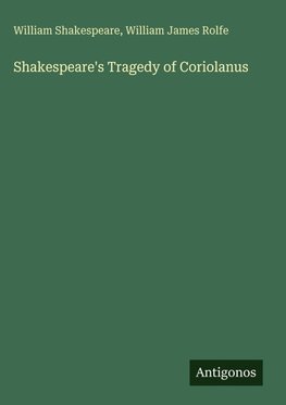 Shakespeare's Tragedy of Coriolanus