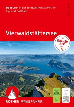 ROTHER Wanderführer Vierwaldstättersee. 60 Touren in der Zentralschweiz zwischen Rigi und Gotthard