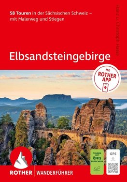 ROTHER Wanderführer Elbsandsteingebirge. 58 Touren in der Sächsischen Schweiz - mit Malerweg und Stiegen