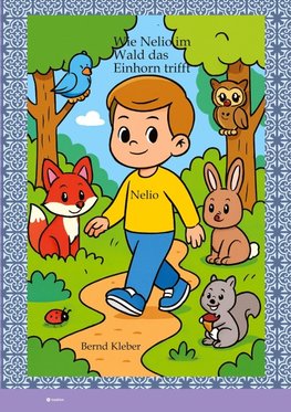 Wie Nelio im Wald das Einhorn trifft